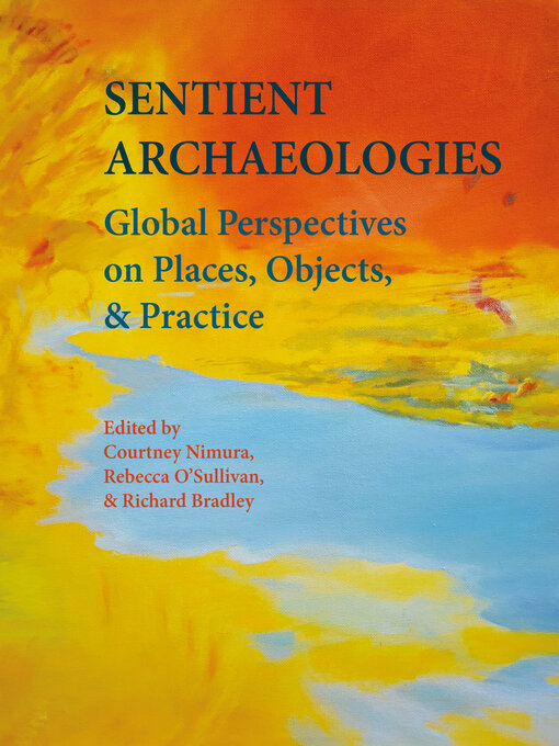Title details for Sentient Archaeologies by Courtney Nimura - Available